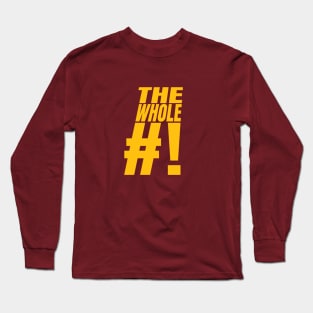 The Whole #! Long Sleeve T-Shirt